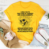 I Urge You To Take Care Of Yourself And Avoid Accidents T-Shirt