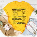 4 Levels of Crazy – Talks to Self, Argues with Self T-Shirt