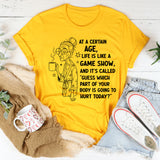 At a Certain Age, Life Is a Game Show and It’s Called Guess Which Part T-Shirt