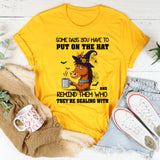 Put On the Hat and Remind Them T-Shirt