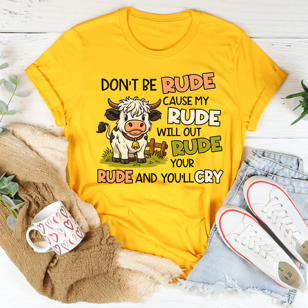 Please Don’t Be Rude to Me Because My Rude T-Shirt