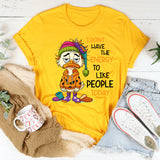I Don’t Have The Energy To Like People Today T-Shirt