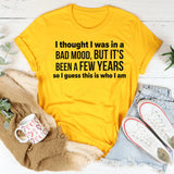 I Thought I Was in a Bad Mood T-Shirt