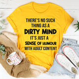 There’s No Such Thing as a Dirty Mind T-Shirt