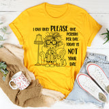 I Can Only Please One Person Per Day T-Shirt