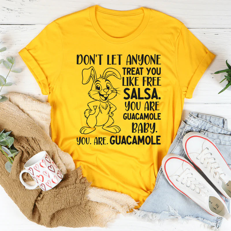 Don’t Let Anyone Treat You Like Free Salsa T-Shirt