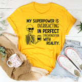 My Superpower Is Overreacting in Perfect Synchronization with Reality