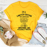 I’m a Limited-Edition Mess Unpredictable, Unfiltered, and Occasionally Fabulous T-Shirt