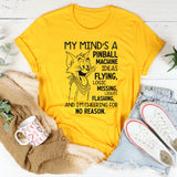 My Mind’s a Pinball Machine T-Shirt
