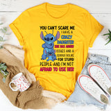 You Can’t Scare Me I Have a Crazy Daughter, She Has Anger Issues and a Serious T-Shirt