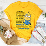 For Complaints About My Daughter’s Attitude, Please Contact the Manufacturer T-Shirt