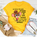 We Live In A Time Where Intelligent People Are Being Silenced T-Shirt