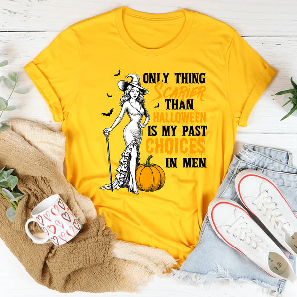 Only Thing Scarier Than Halloween Is My Past Choices In Men T-Shirt