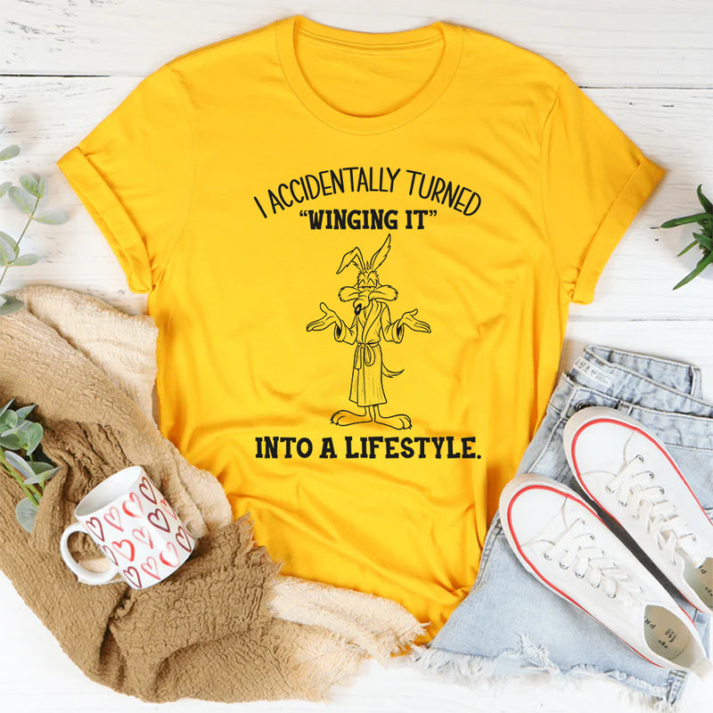I Accidentally Turned ‘Winging It’ Into a Lifestyle T-Shirt