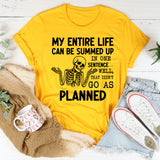 My Entire Life Can Be Summed Up in One Sentence Well, That Didn’t Go as Planned T-Shirt