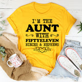 I’m the Aunt With Fift11eleven Nieces & Nephews T-Shirt