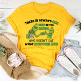 There Is Always One Child In The House Who Doesn’t Eat What Everyone Eats T-Shirt
