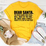 Dear Santa Forget It, I’ll Buy My Own Stuff T-Shirt