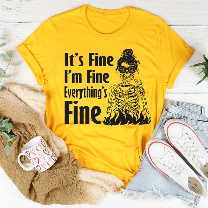 It’s Fine, I’m Fine, Everything Is Fine T-Shirt