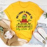 No, I Don’t Have to Be Sarcastic, But the World Gives Me So Much to Work With Why Waste It? T-Shirt