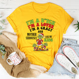 I’m a Bitch, I’m a Lover, I’m a Crazy Ass Mother Seriously, Ask My Kids T-Shirt