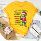My Attitude Changes in 5 Seconds Flat from Sweetheart to Bitch. I Suggest You Don’t Test That! T-Shirt