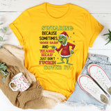 Swearing: Because Sometimes ‘Gosh Darn’ and ‘Meanie Head’ Just Don’t Fuckin’ Cover It T-Shirt