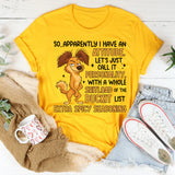 So Apparently I Have an Attitude… Let’s Just Call It Personality, T-Shirt