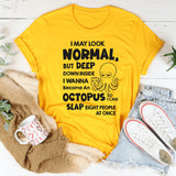 I Wanna Become An Octopus Funny T-Shirt