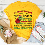 A F*ck Must Be Earned I Can’t Just Walk Around Handing Them Out T-Shirt