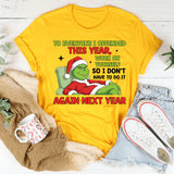 To Everyone I Offended This Year, Work on Yourself So I Don’t Have to Do It Again Next Year T-Shirt