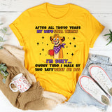 After All These Years My Wife Still Thinks I’m Sexy… Every Time I Walk By She Says, ‘What an Ass T-Shirt