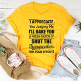 I Appreciate You Judging Me T-Shirt