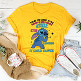 Today I’m Going to Be Sensible and Behave Myself. Stop Laughing! It Could Happen T-Shirt