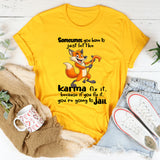 Let Karma Fix It T-Shirt
