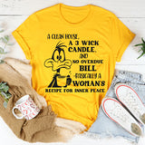 A Clean House, A 3 Wick Candle, And No Overdue Bill T-Shirt