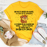 I’m Not Just an Aunt I’m a Big Cup of Wonderful Covered in Awesome Sauce… T-Shirt