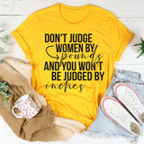 Don't Judge Women by Pounds T-Shirts