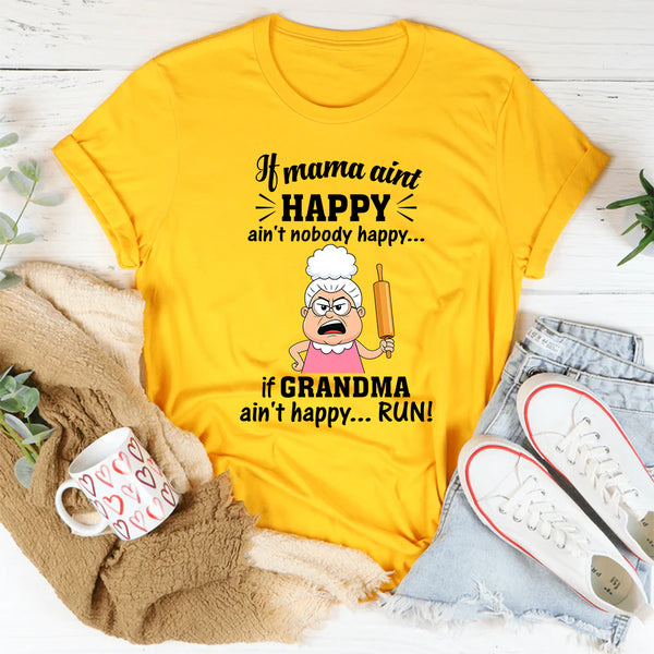 If Mama Ain't Happy Ain't Nobody Happy T-Shirt