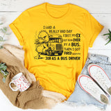 Funny Bad Day Bus Driver Joke T-Shirt