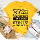 Every Woman Is A Doll Whether It’s Barbie, Annabelle, Or Voodoo Is A Roll Of The Dice T-Shirt