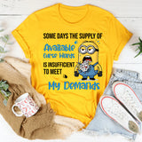 Some Days the Supply of Available Curse Words Is Insufficient to Meet My Demands T-Shirt