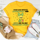 I’m Not Easily Impressed Authenticity and Effort Are the Only Currencies I Accept T-Shirt