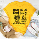 I Heard You Like Bad Girls Well I’m Bad at Everything Winks at You with Both Eyes T-Shirt