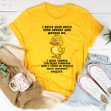 I Never Wish Death Upon Anyone Who Wrongs Me T-Shirt