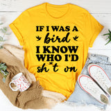 If I Was a Bird, I Know Who I’d ‘Drop Something On T-Shirt