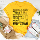 Running Is an Amazing Way to Meet People T-Shirt