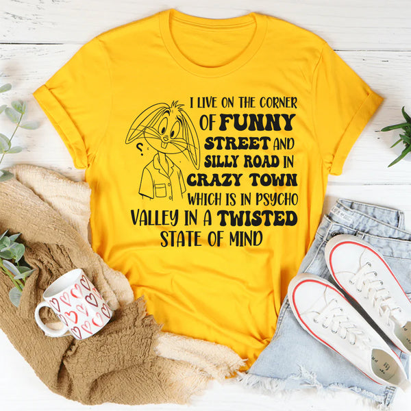I Live On Funny Street Silly Road T-Shirt