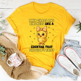 I Mix Chaos and Kindness Like a Cocktail That Shouldn’t Exist T-Shirt