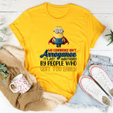 My Confidence Isn’t Arrogance It’s Just Unbothered by People Who Quit Too Early T-Shirt